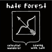 Hate Forest - Celestial Wanderer / Sowing With Salt - Kliknutím na obrázek zavřete